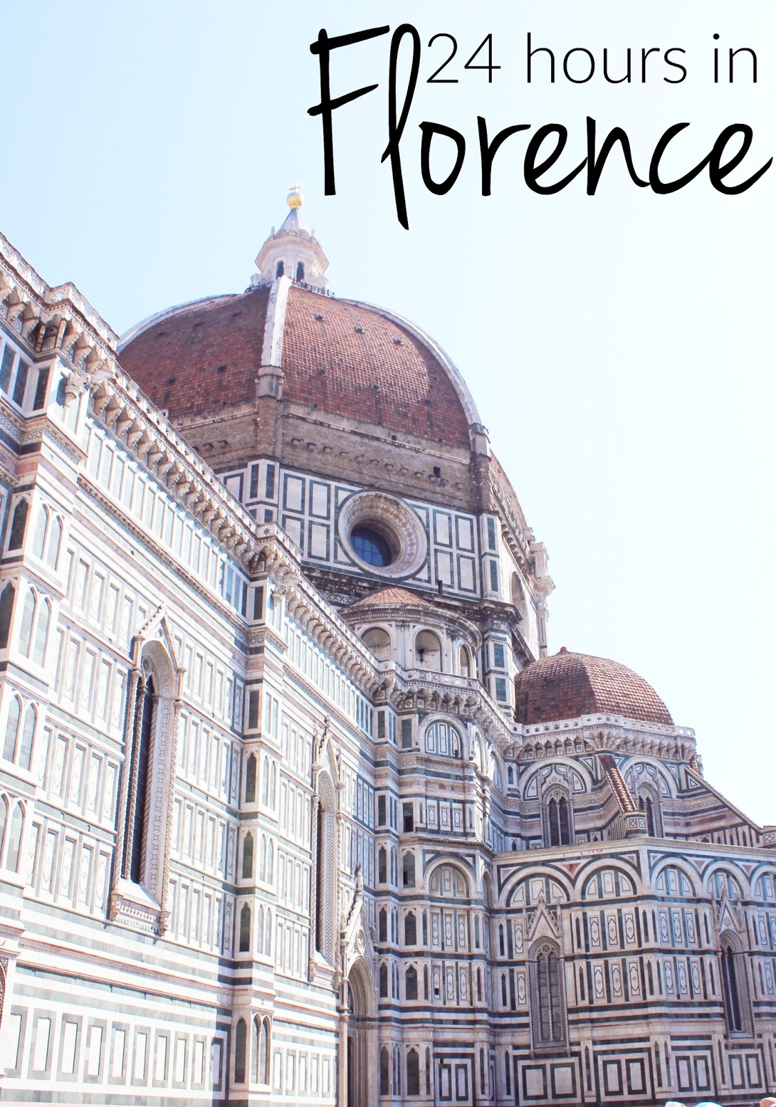 24 HOURS IN FLORENCE: WHAT YOU SIMPLY CANNOT MISS