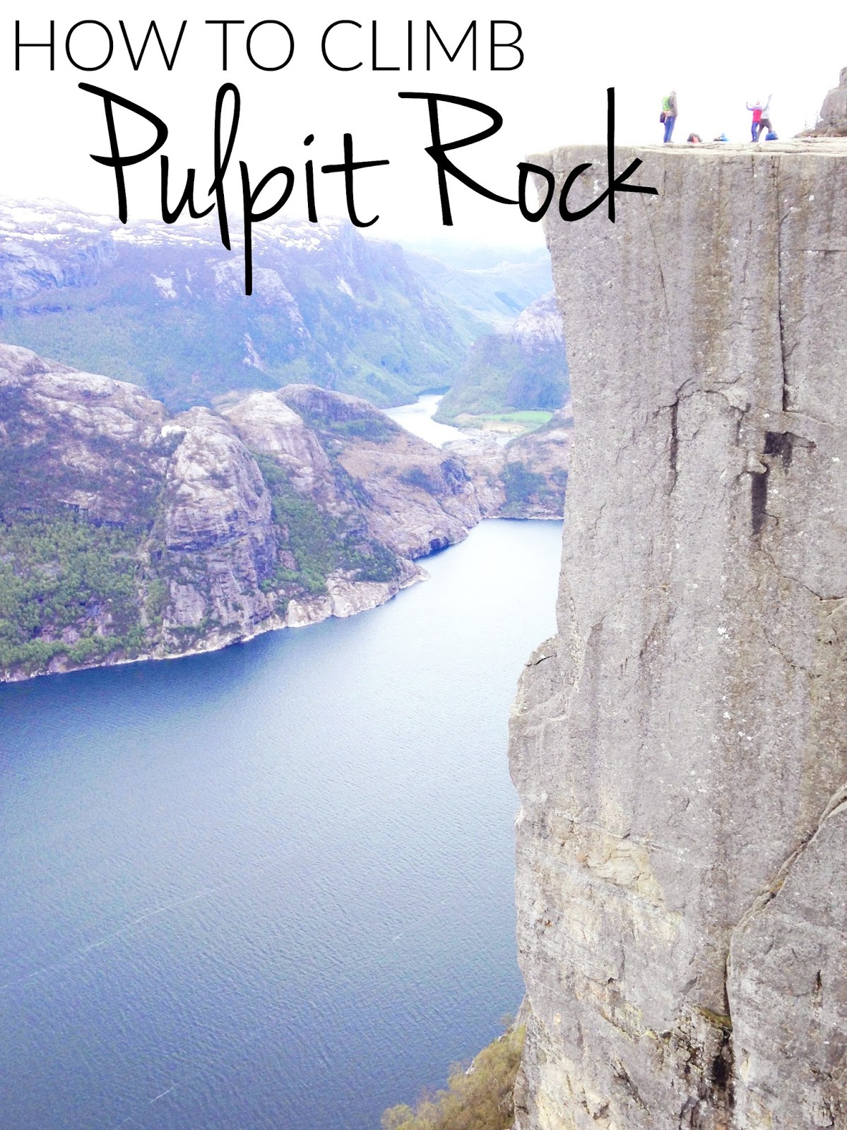 HOW TO CLIMB PULPIT ROCK – ALL YOU NEED TO KNOW